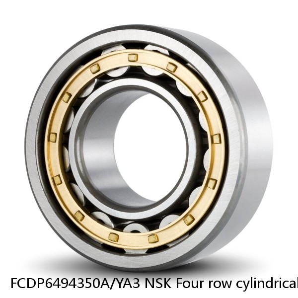 FCDP6494350A/YA3 NSK Four row cylindrical roller bearings