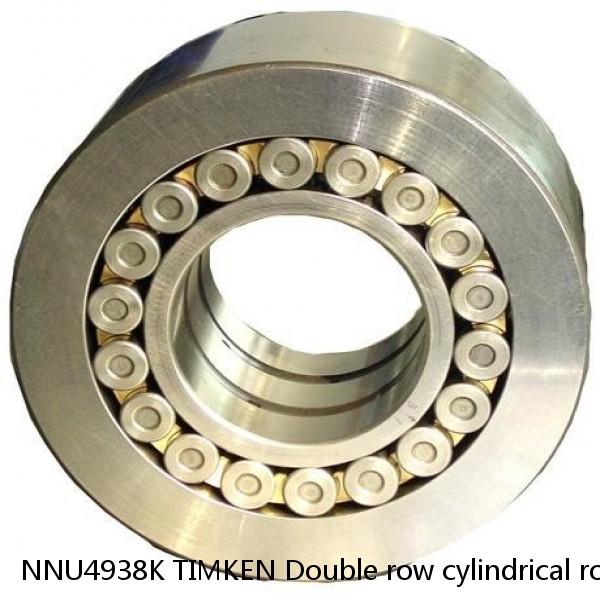 NNU4938K TIMKEN Double row cylindrical roller bearings