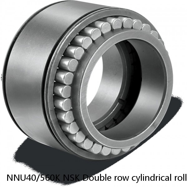 NNU40/560K NSK Double row cylindrical roller bearings