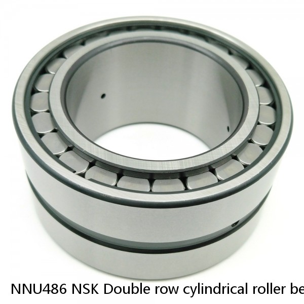 NNU486 NSK Double row cylindrical roller bearings