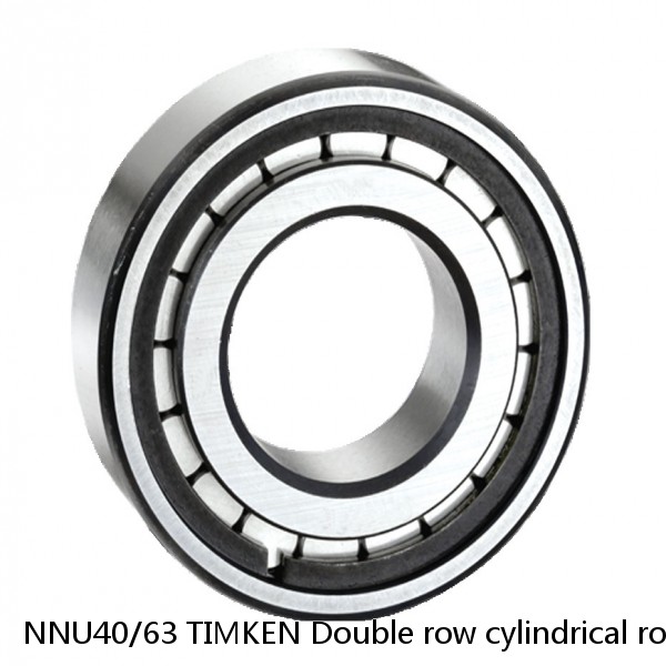 NNU40/63 TIMKEN Double row cylindrical roller bearings #1 image